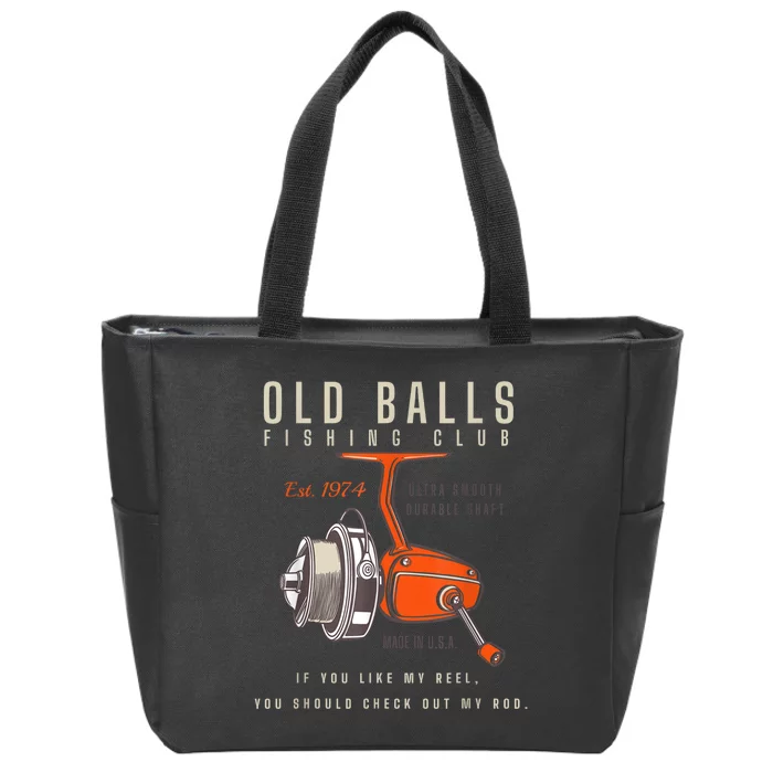 Old Balls Club Funny Born In 1974 Fishing Birthday Old Fart 50th For Fisherman Zip Tote Bag