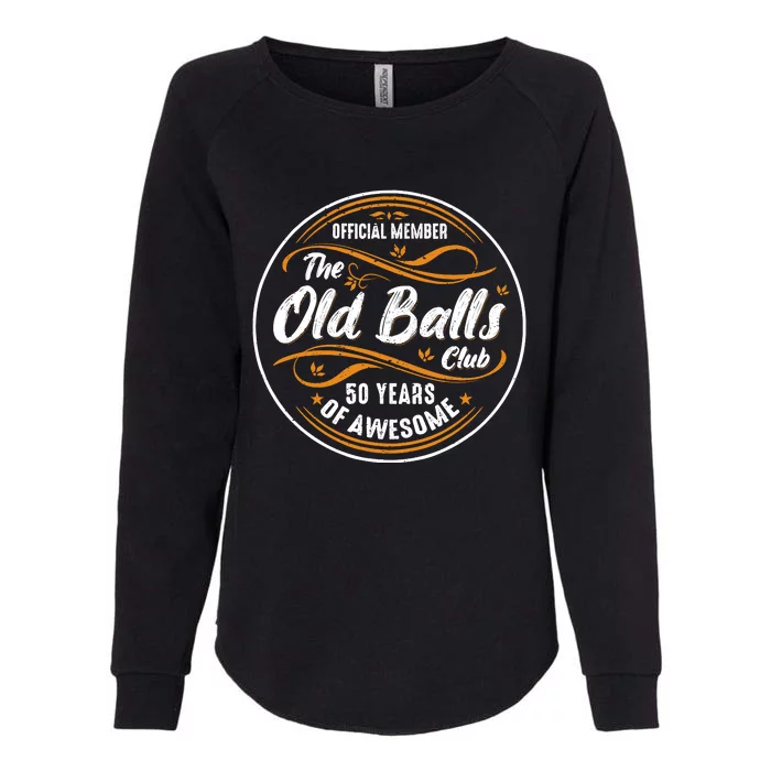 Old Balls Club 50th Birthday Funny 50 Years Of Awesome 1973 Womens California Wash Sweatshirt