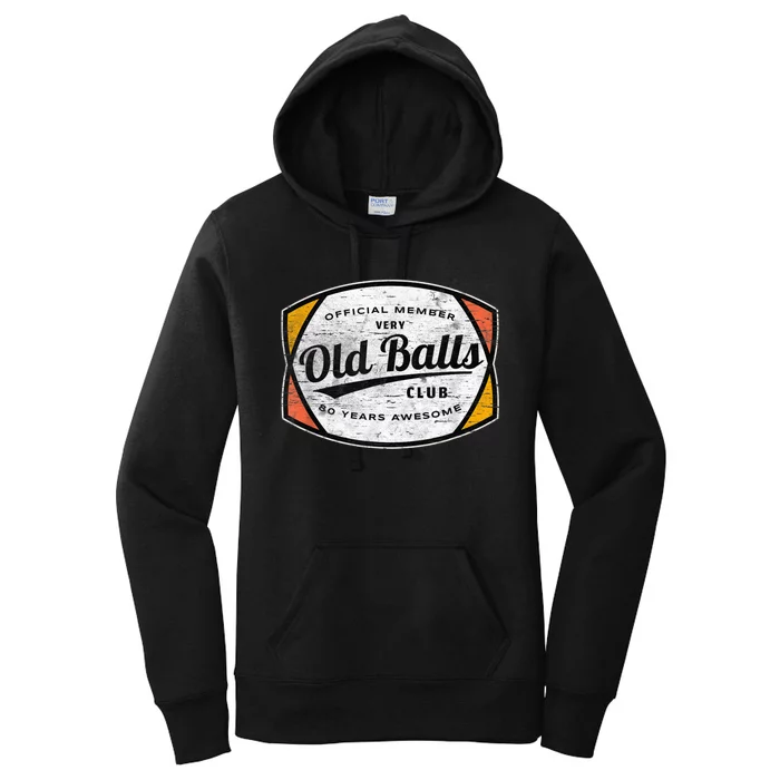 Old Balls Club 80 Years of Awesome 1940 Funny 80th Birthday Women's Pullover Hoodie