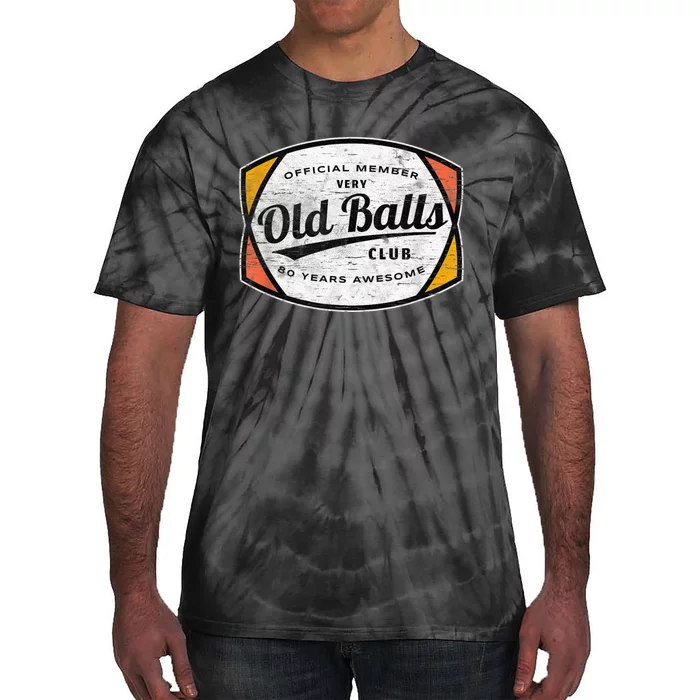 Old Balls Club 80 Years of Awesome 1940 Funny 80th Birthday Tie-Dye T-Shirt