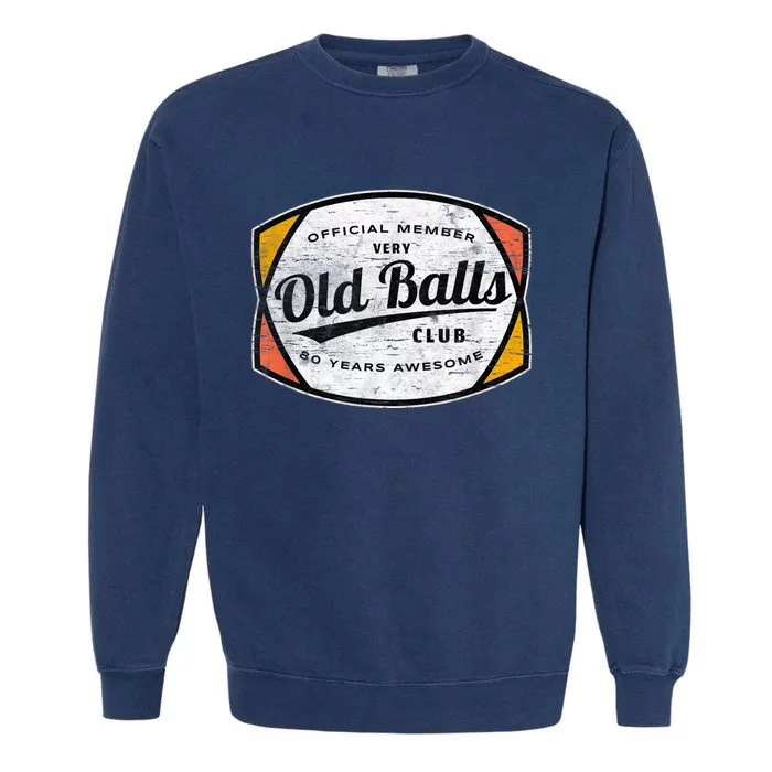 Old Balls Club 80 Years of Awesome 1940 Funny 80th Birthday Garment-Dyed Sweatshirt