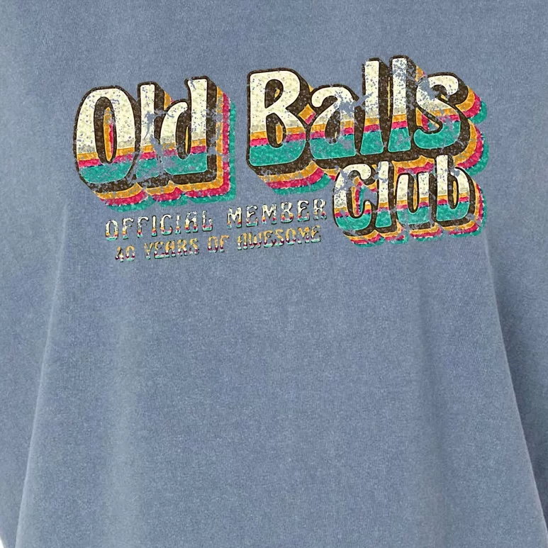 Old Balls Club 40 Funny 40th Birthday 40 Years Of Awesome Garment-Dyed Women's Muscle Tee