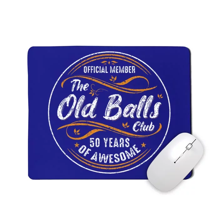 Old Balls Club 50th Birthday 50 Years Of Awesome Mousepad