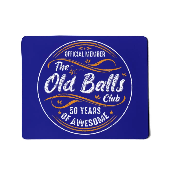 Old Balls Club 50th Birthday 50 Years Of Awesome Mousepad