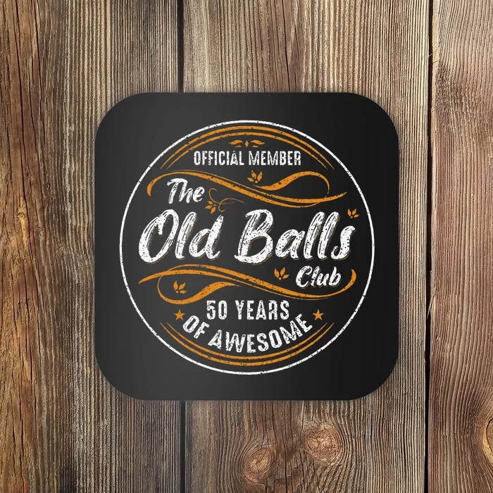 Old Balls Club 50th Birthday 50 Years Of Awesome Coaster