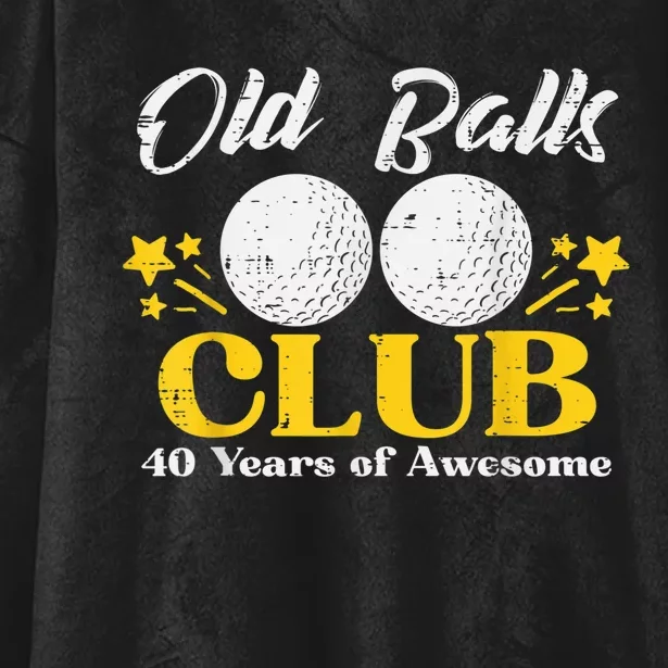 Old Balls Club Golf 40 Years Awesome 40th Birthday Hooded Wearable Blanket