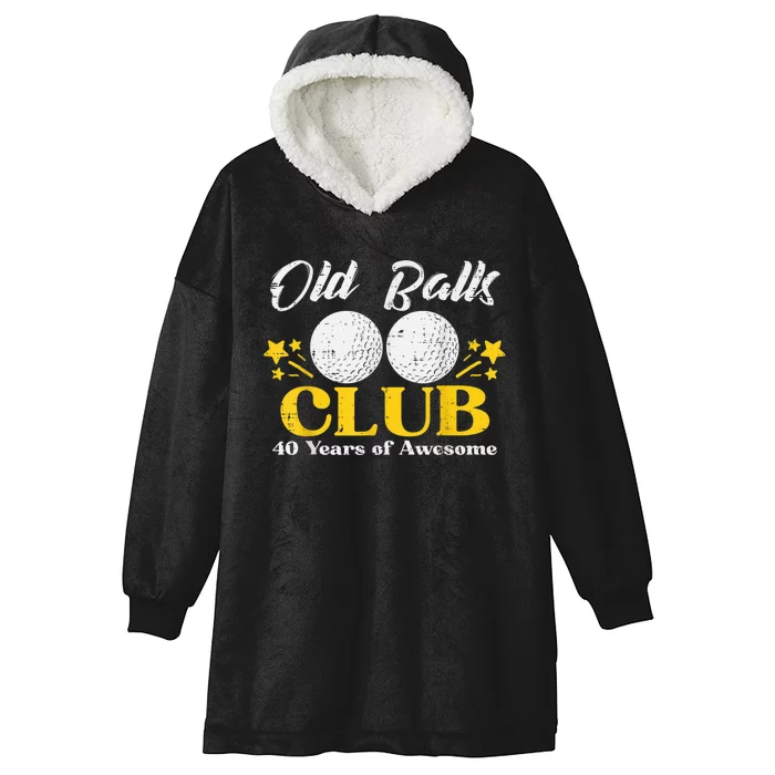 Old Balls Club Golf 40 Years Awesome 40th Birthday Hooded Wearable Blanket