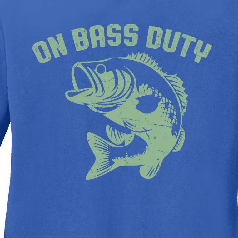 On Bass Duty Bass Fishing Meaningful Gift Ladies Long Sleeve Shirt