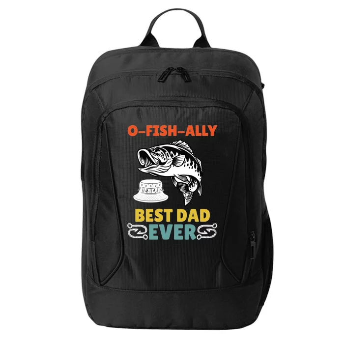 Ofishally Best Dad Ever Fisher Lake Fishing Fathers Day Cool Gift City Backpack