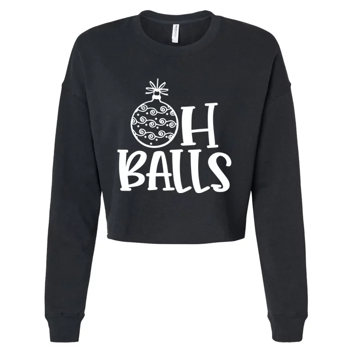 Oh Balls Decorative Xmas Balls Ornaments Christmas Vibe Gift Cropped Pullover Crew