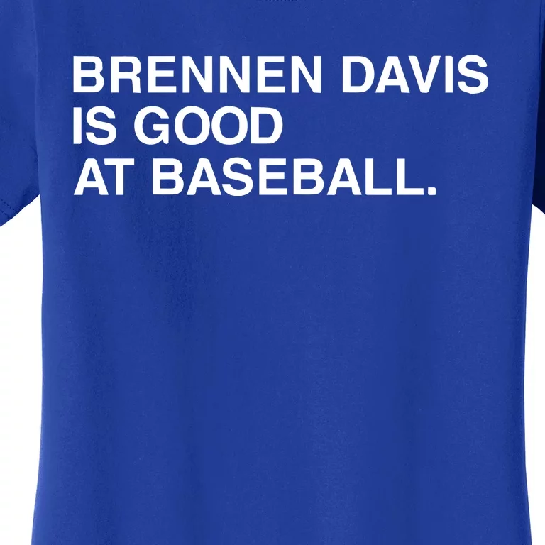 Obvious Brennen Davis Is Good At Baseball Women's T-Shirt