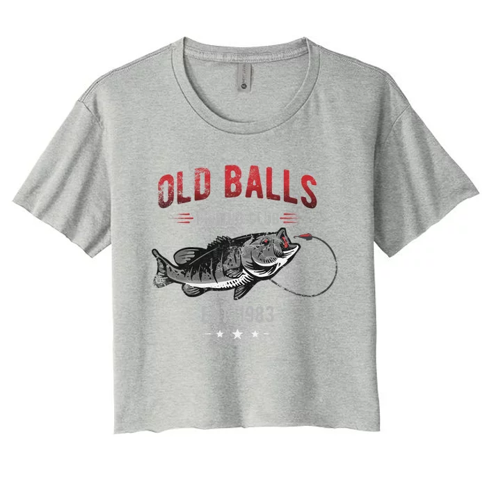 Old Balls Fishing Club Est. 1983 Or Angler Birthday Women's Crop Top Tee