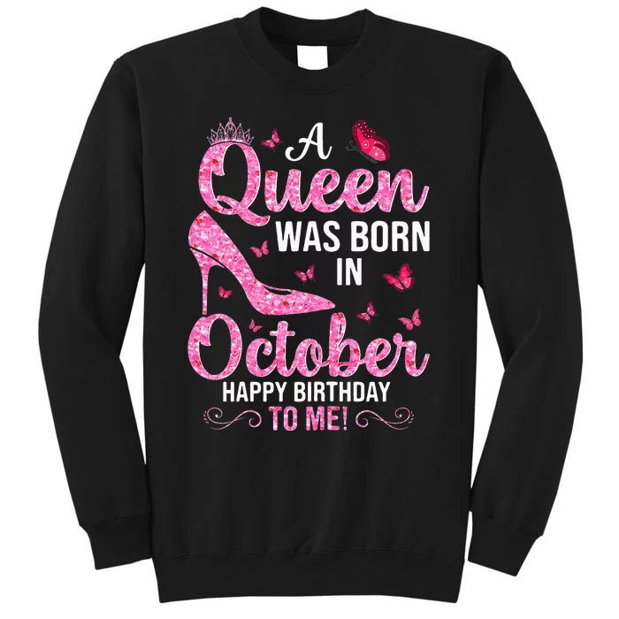 October Birthday For Women Queen Born In Octobe Tall Sweatshirt