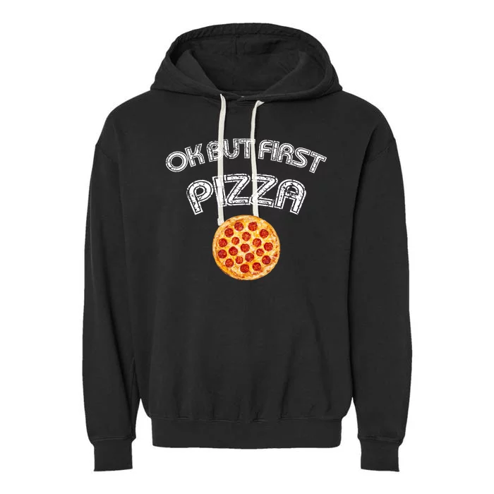 Ok But First Pizza Garment-Dyed Fleece Hoodie