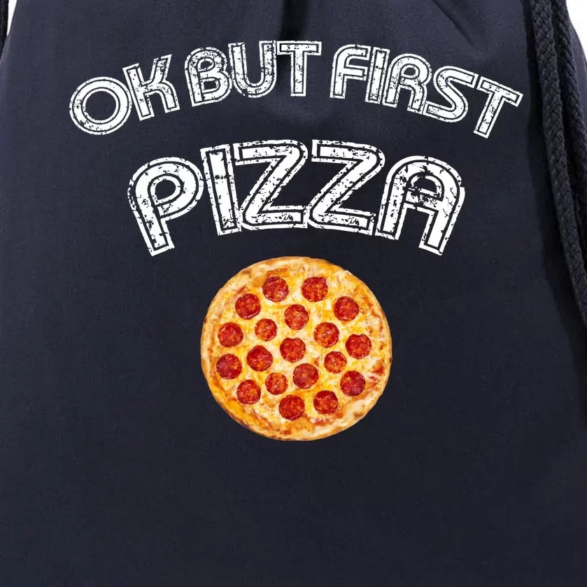 Ok But First Pizza Drawstring Bag