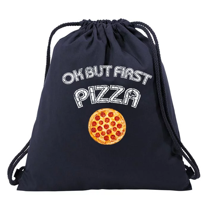 Ok But First Pizza Drawstring Bag