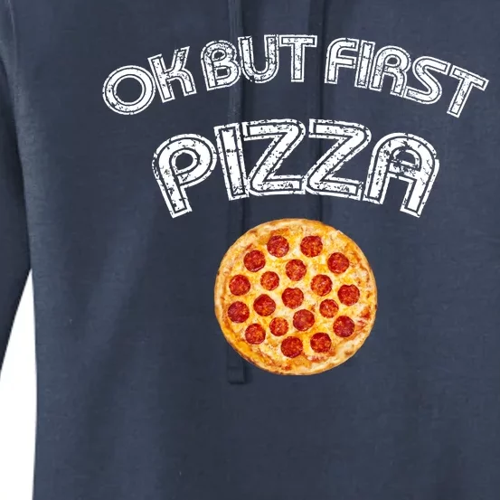 Ok But First Pizza Women's Pullover Hoodie