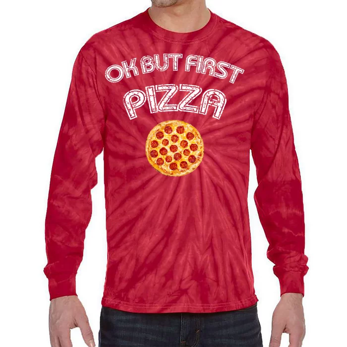 Ok But First Pizza Tie-Dye Long Sleeve Shirt