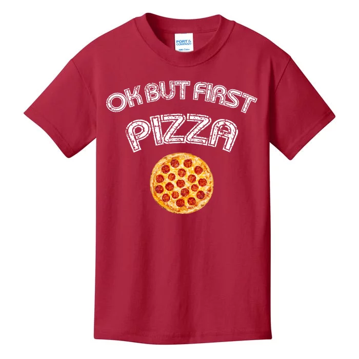 Ok But First Pizza Kids T-Shirt