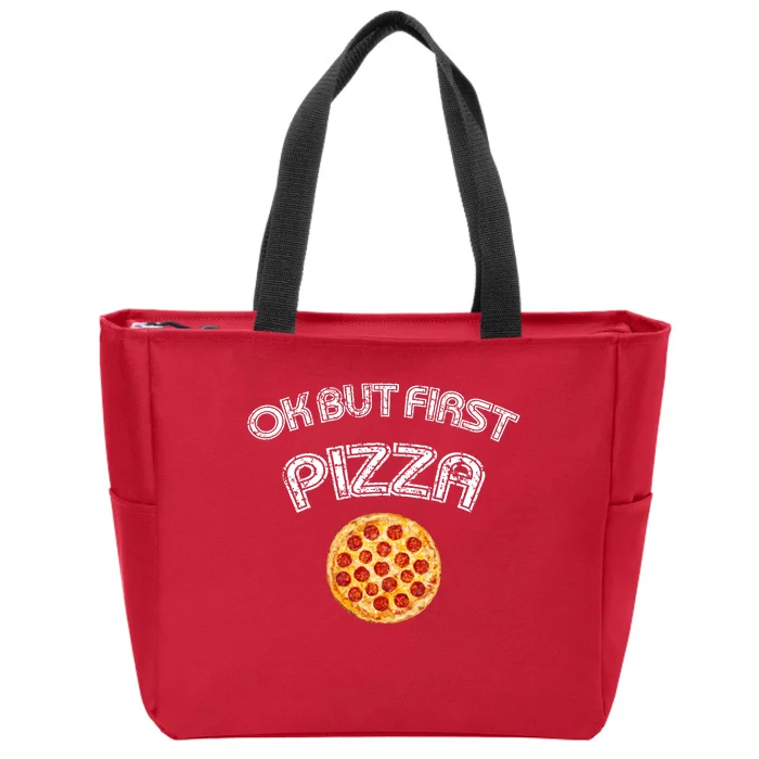 Ok But First Pizza Zip Tote Bag