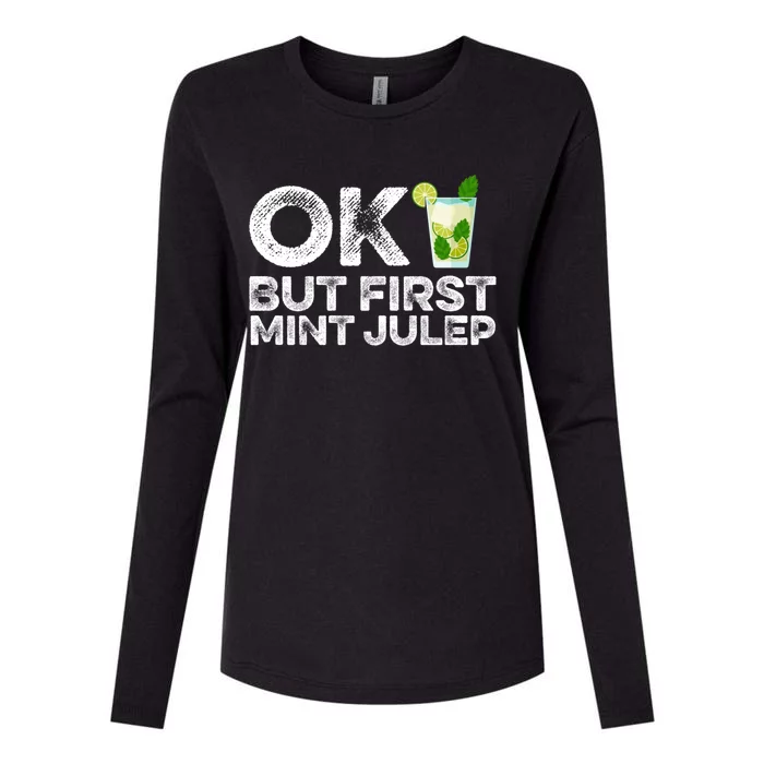 Ok But First Mint Julep Funny Cocktail Alcoholic Gift Womens Cotton Relaxed Long Sleeve T-Shirt