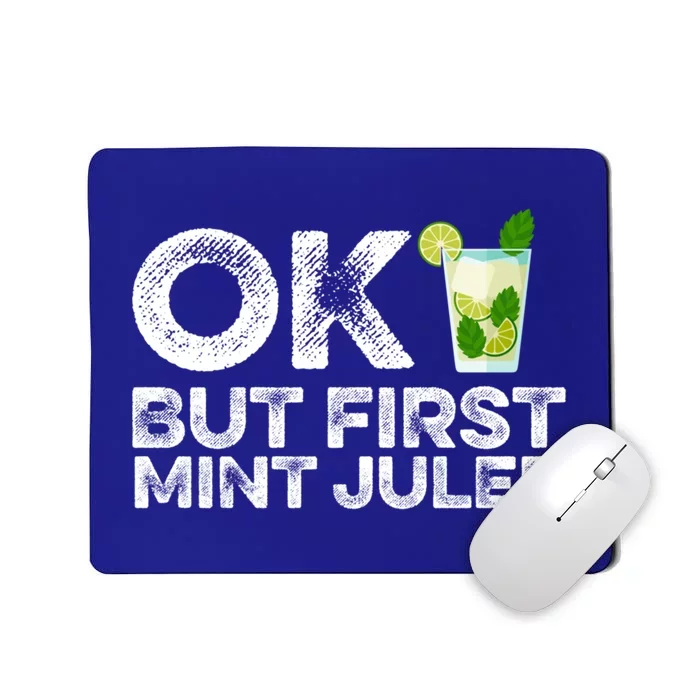 Ok But First Mint Julep Funny Cocktail Alcoholic Gift Mousepad