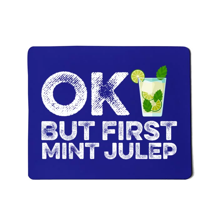 Ok But First Mint Julep Funny Cocktail Alcoholic Gift Mousepad