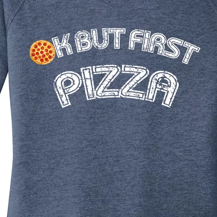 Ok But First Pizza Funny Pizza Lover Women's Perfect Tri Tunic Long Sleeve Shirt