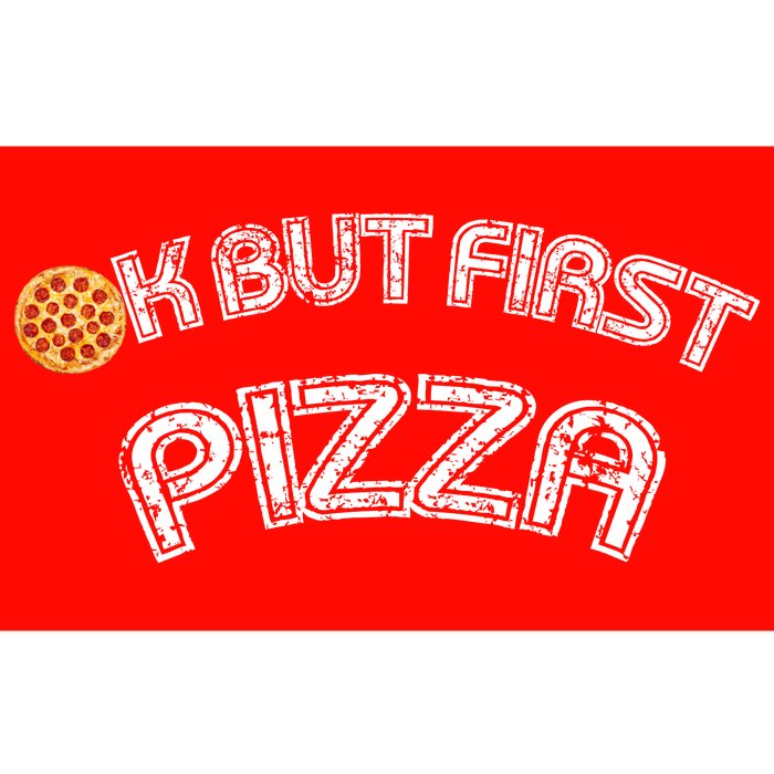 Ok But First Pizza Funny Pizza Lover Bumper Sticker