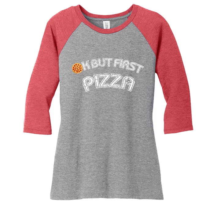 Ok But First Pizza Funny Pizza Lover Women's Tri-Blend 3/4-Sleeve Raglan Shirt