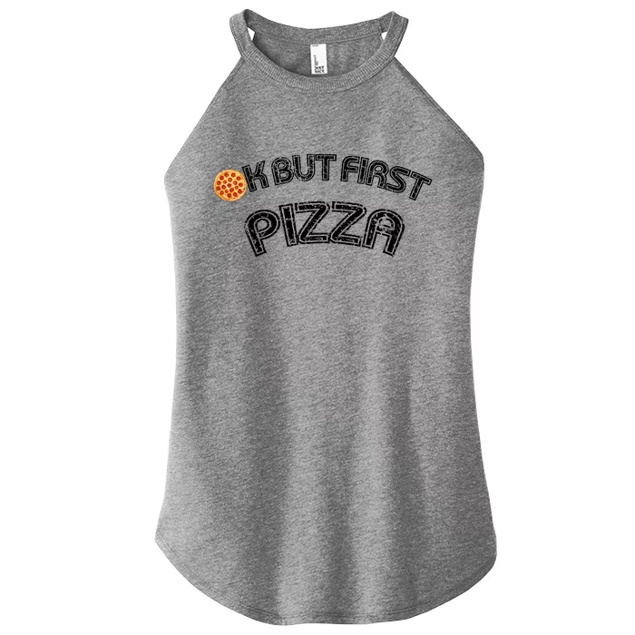 Ok But First Pizza Funny Pizza Lover Women’s Perfect Tri Rocker Tank