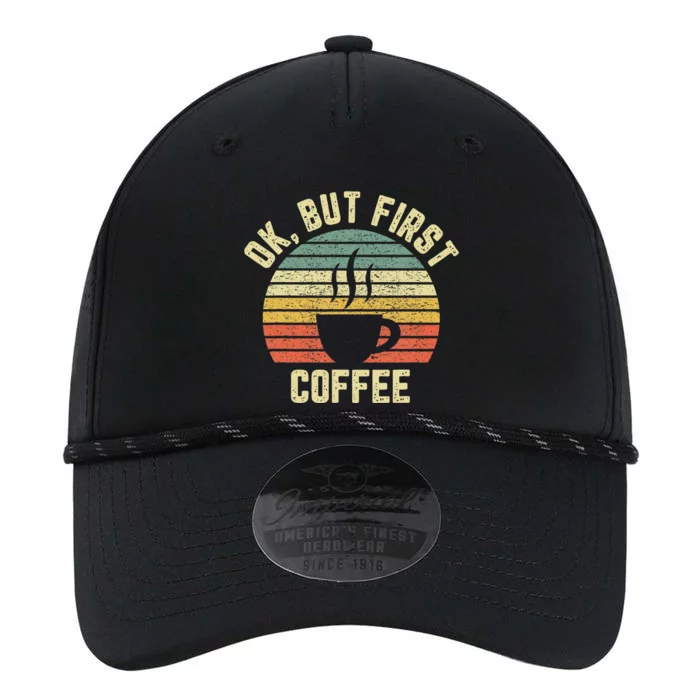 Ok But First Coffee Funny Coffee Lover Performance The Dyno Cap