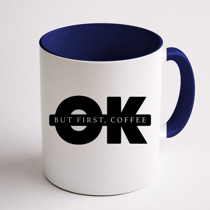 Ok But First Coffee Front & Back Coffee Mug