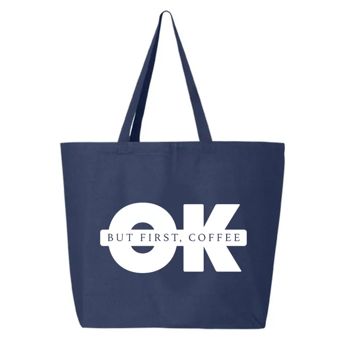 Ok But First Coffee 25L Jumbo Tote