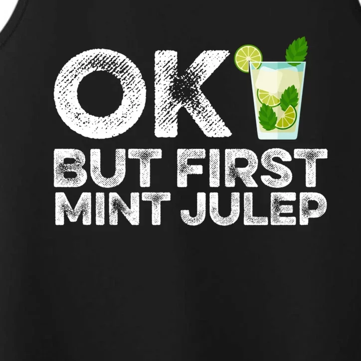 Ok But First Mint Julep Funny Cocktail Alcoholic Cute Gift Performance Tank