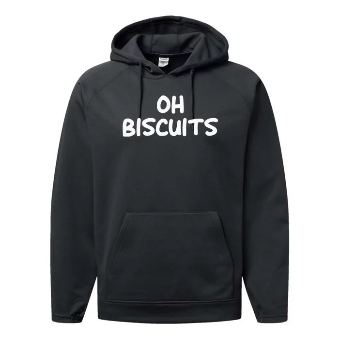 Oh Biscuits Funny Jokes Sarcastic Performance Fleece Hoodie