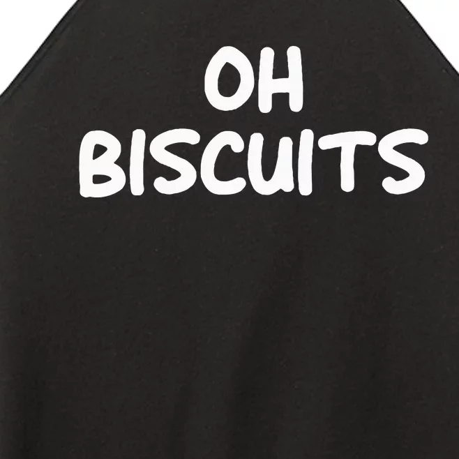 Oh Biscuits Funny Jokes Sarcastic Women’s Perfect Tri Rocker Tank