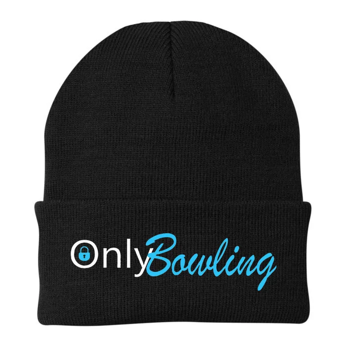 Only Bowling Funny Adult Humor Bowling Gift Knit Cap Winter Beanie