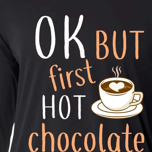 Ok But First Hot Chocolate Hot Chocolate Cooling Performance Long Sleeve Crew