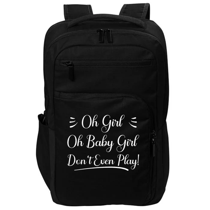 Oh Baby Girl DonT Even Play Aoc Funny Political Impact Tech Backpack