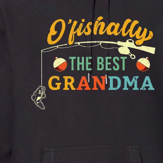 Ofishally Best Grandma Fishing Cute Grandmother Fisherwoman Premium Hoodie