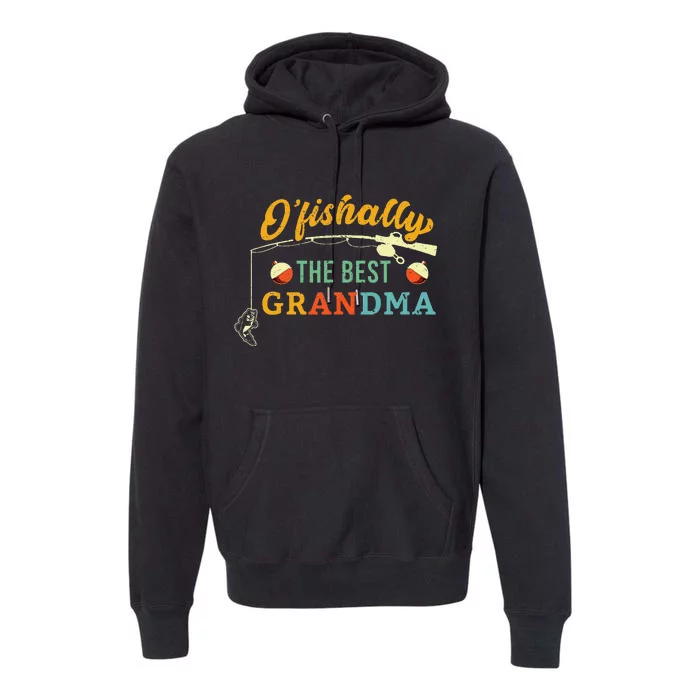 Ofishally Best Grandma Fishing Cute Grandmother Fisherwoman Premium Hoodie