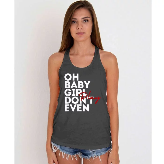 Oh Baby Girl DonT Even Play Aoc Women's Knotted Racerback Tank