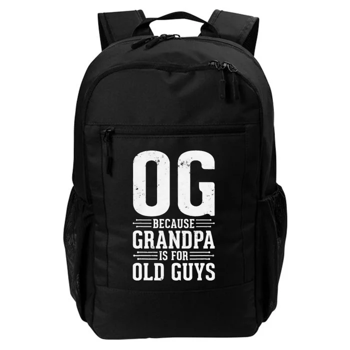 OG Because Grandpa is for Old Guys Funny gift for OG Grandpa Daily Commute Backpack