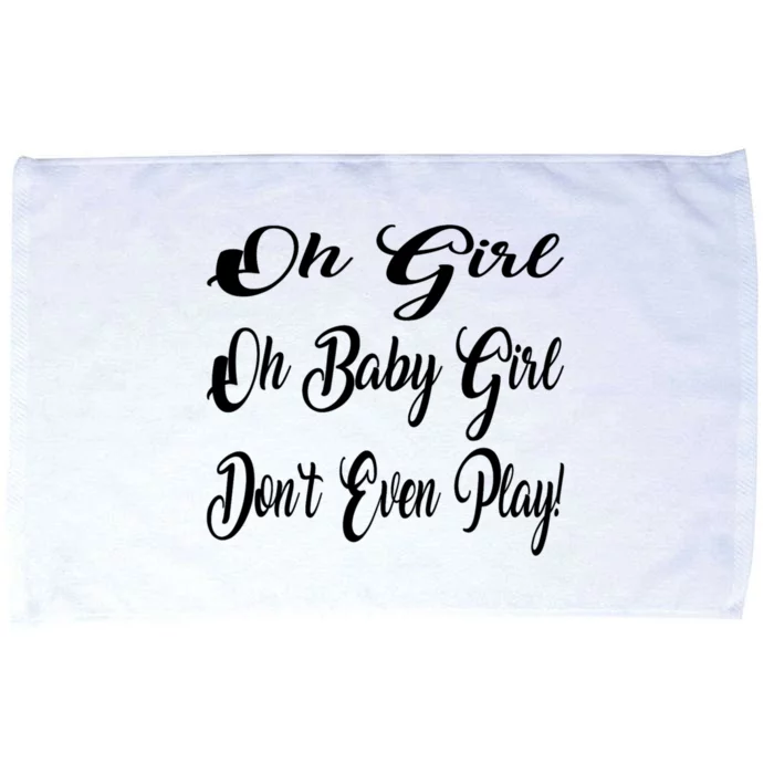 Oh Baby Girl DonT Even Play Aoc Funny Political Microfiber Hand Towel