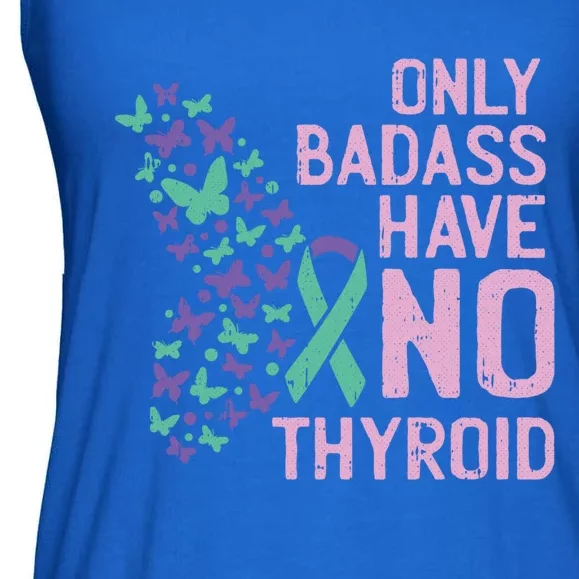 Only Badass Have No Thyroid Cancer Awareness Survivor Gift Ladies Essential Flowy Tank