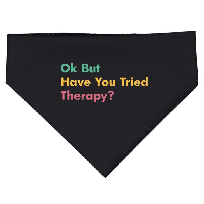 Ok But Have You Tried Therapy USA-Made Doggie Bandana