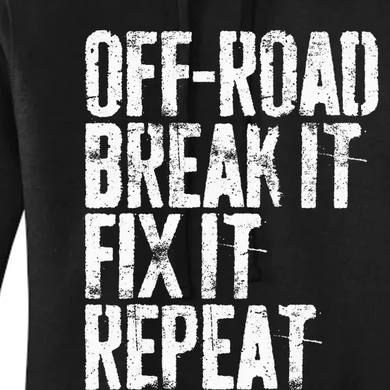 OffRoad Break It Fix It Repeat  OffRoading Women's Pullover Hoodie