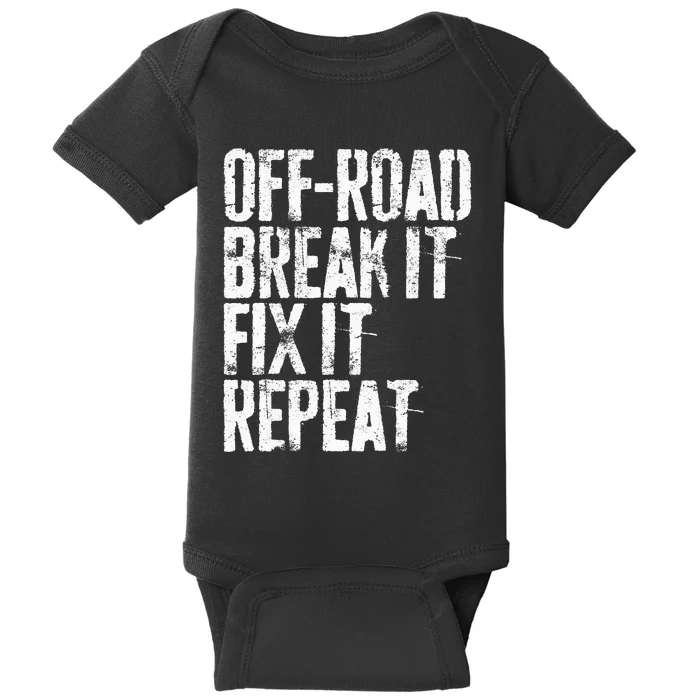 OffRoad Break It Fix It Repeat  OffRoading Baby Bodysuit