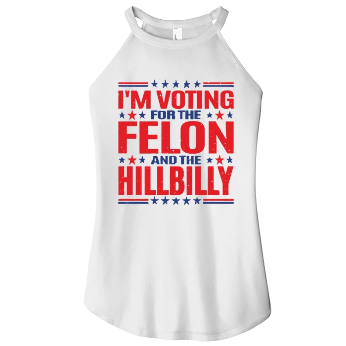 On Back Im Voting For The Felon The Hillbilly 2024 Women’s Perfect Tri Rocker Tank